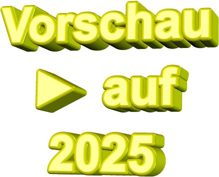 Vorschau  ►  auf  2025