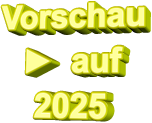 Vorschau  ►  auf  2025